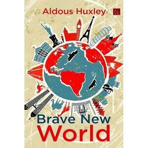 Brave New World -- Aldous Huxley